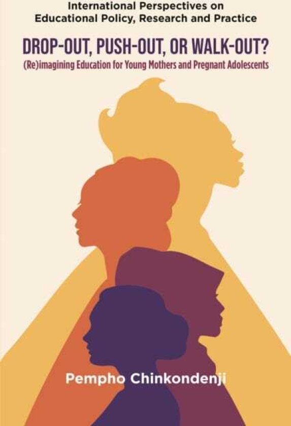 Dropout, Pushout, or Walkout? (Re)imagining Education for Young Mothers and Pregnant Adolescents