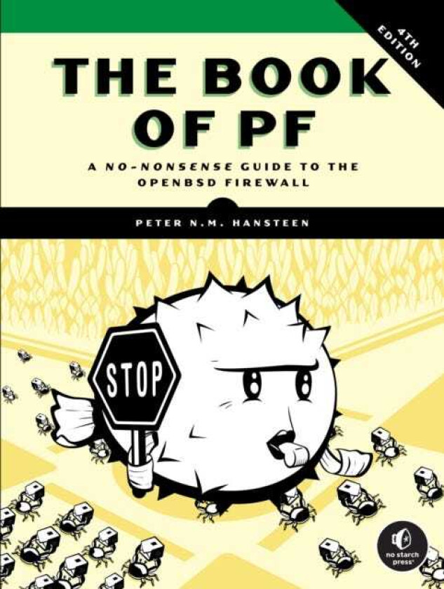 The Book of PF, 4th Edition A NoNonsense Guide to the OpenBSD Firewall