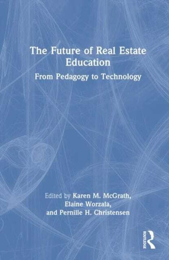The Future of Real Estate Education From Pedagogy to Technology