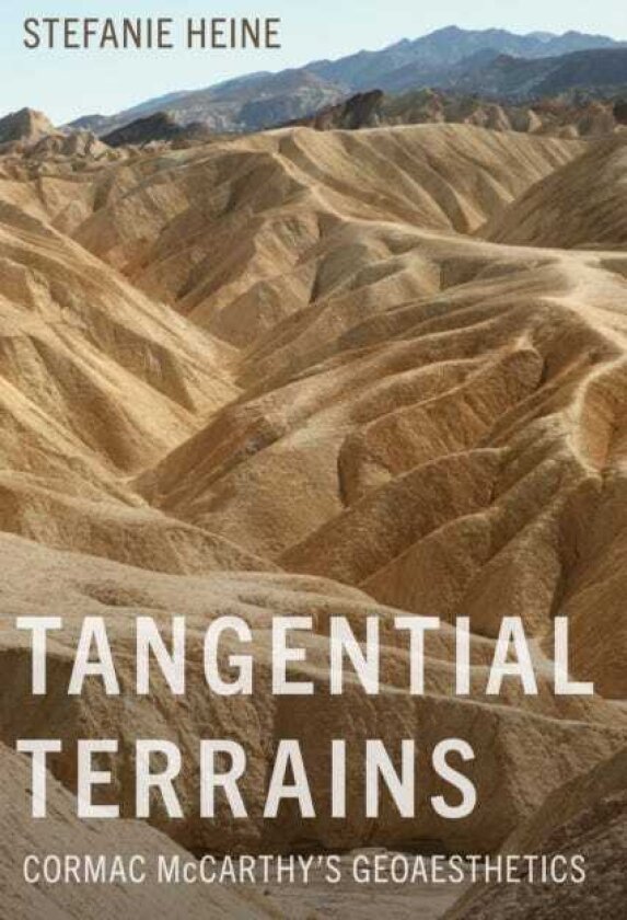 Tangential Terrains Cormac McCarthy's Geoaesthetics