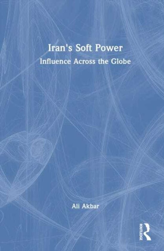 Iran's Soft Power Influence Across the Globe