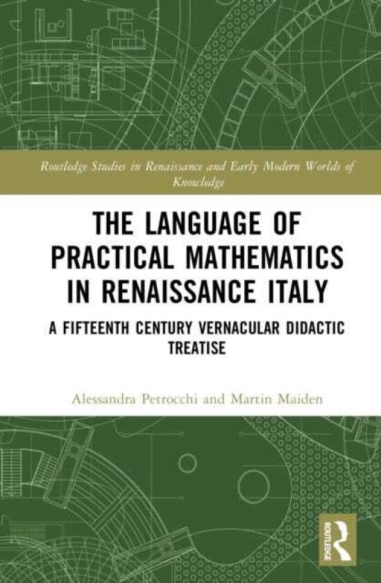 The Language of Practical Mathematics in Renaissance Italy A Fifteenth Century Vernacular Didactic Treatise