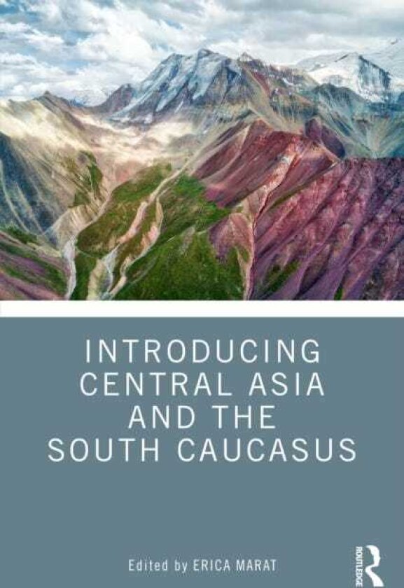 Introducing Central Asia and the South Caucasus