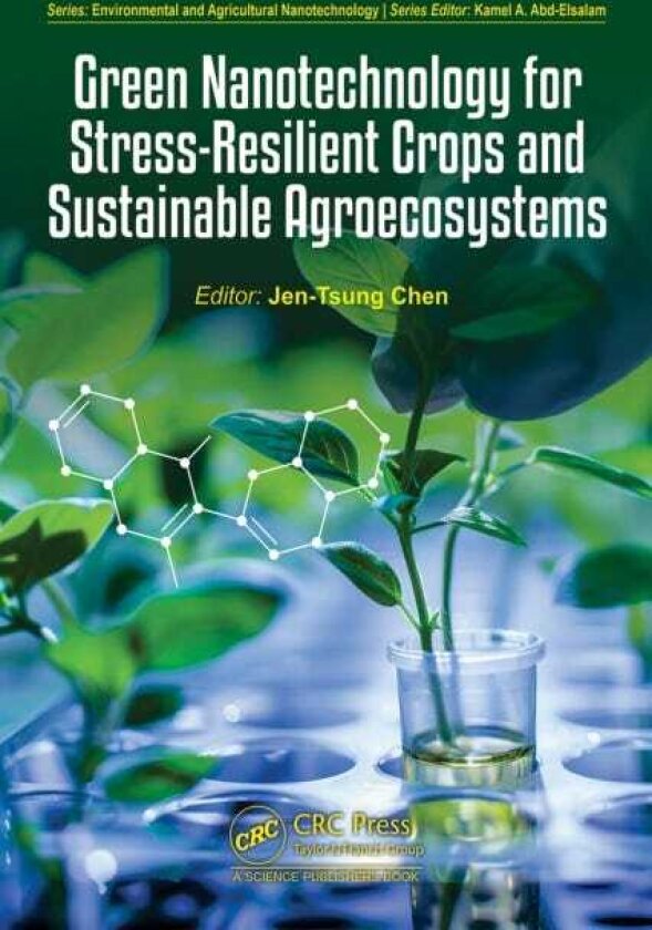 Green Nanotechnology for StressResilient Crops and Sustainable Agroecosystems