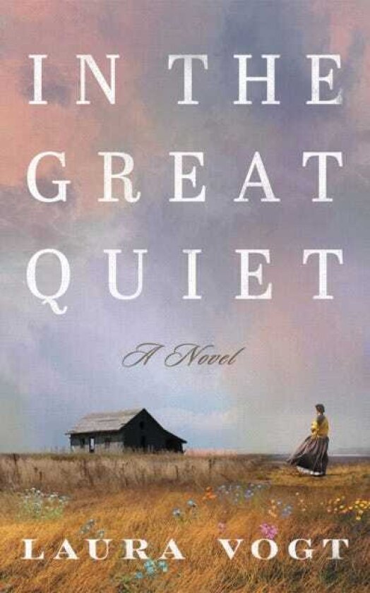 In the Great Quiet A Novel