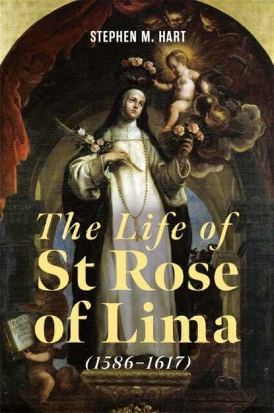 The Life of St Rose of Lima (15861617)