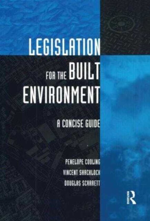 Legislation for the Built Environment A Concise Guide