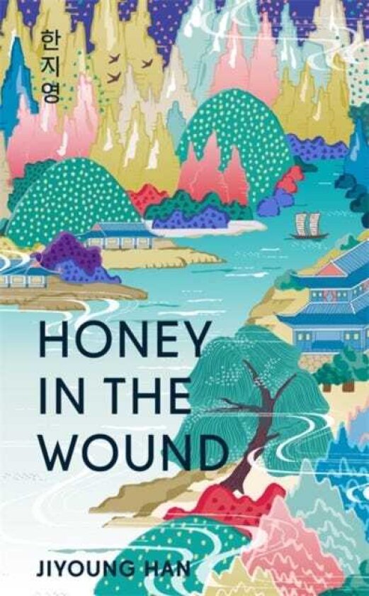 Honey in the Wound A magical and epic tale of survival set over a century of Korean history