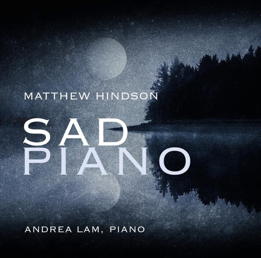 Andrea Lan Matthew Hindson: Sad Piano CD