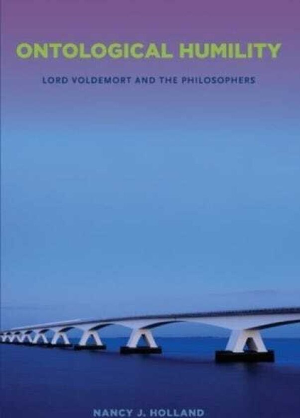 Ontological Humility Lord Voldemort and the Philosophers