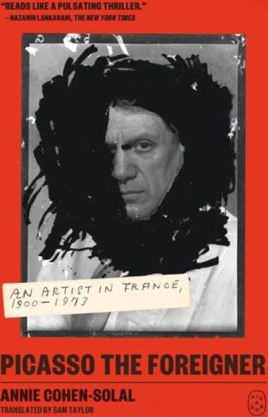 Picasso the Foreigner An Artist in France, 19001973