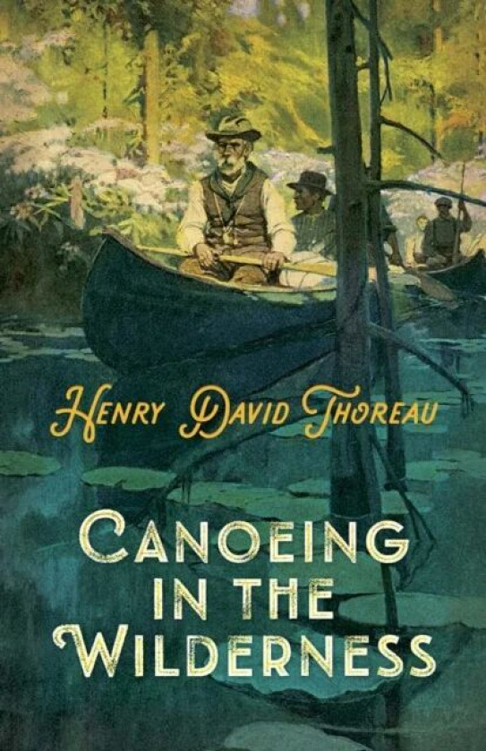 Canoeing in the Wilderness av Henry David Thoreau