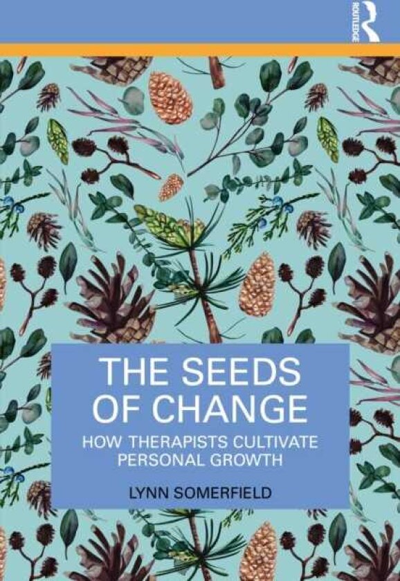 The Seeds of Change How Therapists Cultivate Personal Growth