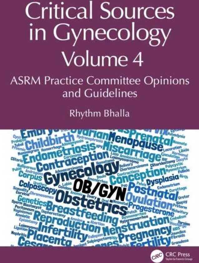 Critical Sources in Gynecology, Volume 4 ASRM Practice Committee Opinions and Guidelines