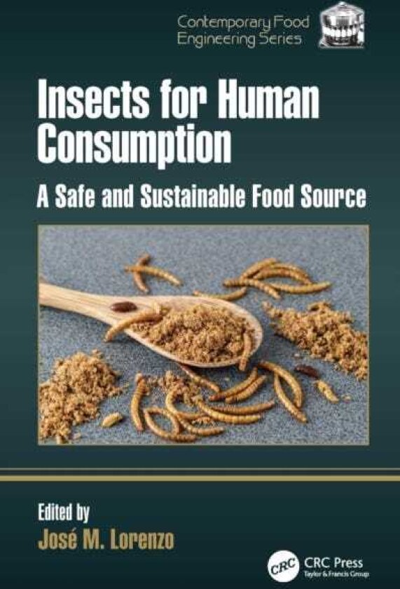Insects for Human Consumption A Safe and Sustainable Food Source