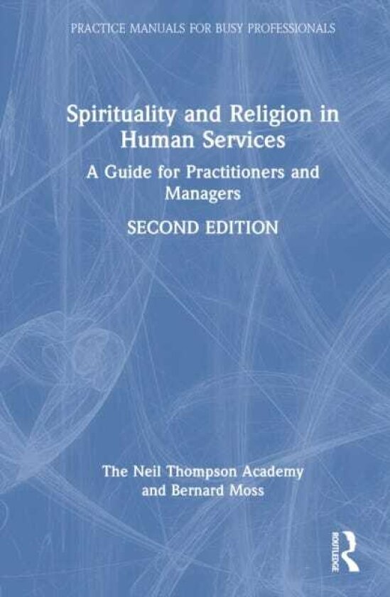 Spirituality and Religion in Human Services A Guide for Practitioners and Managers