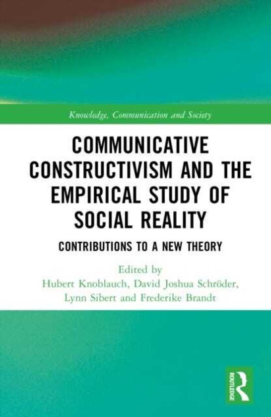 Communicative Constructivism and the Empirical Study of Social Reality Contributions to a New Theory