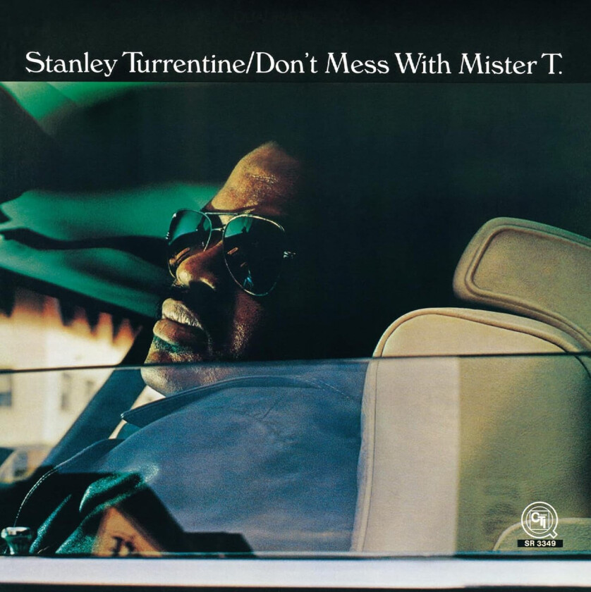 Stanley Turrentine Don't Mess With Mister T CD