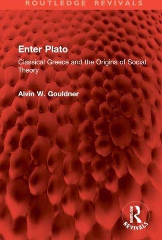 Enter Plato Classical Greece and the Origins of Social Theory