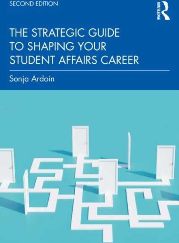 The Strategic Guide to Shaping Your Student Affairs Career