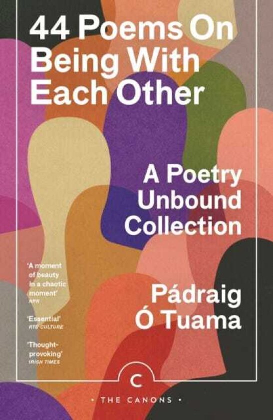 44 Poems on Being with Each Other A Poetry Unbound Collection