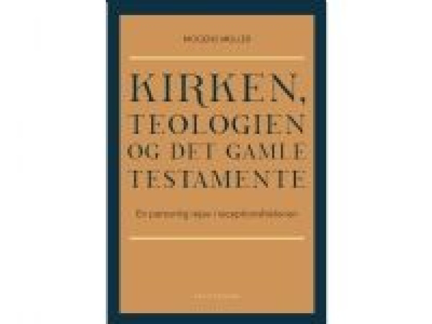 Kirken, teologien og Det Gamle Testamente Mogens Müller Språk: Dansk