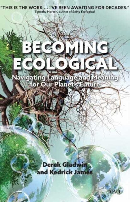 Becoming Ecological Navigating Language and Meaning for Our Planet's Future