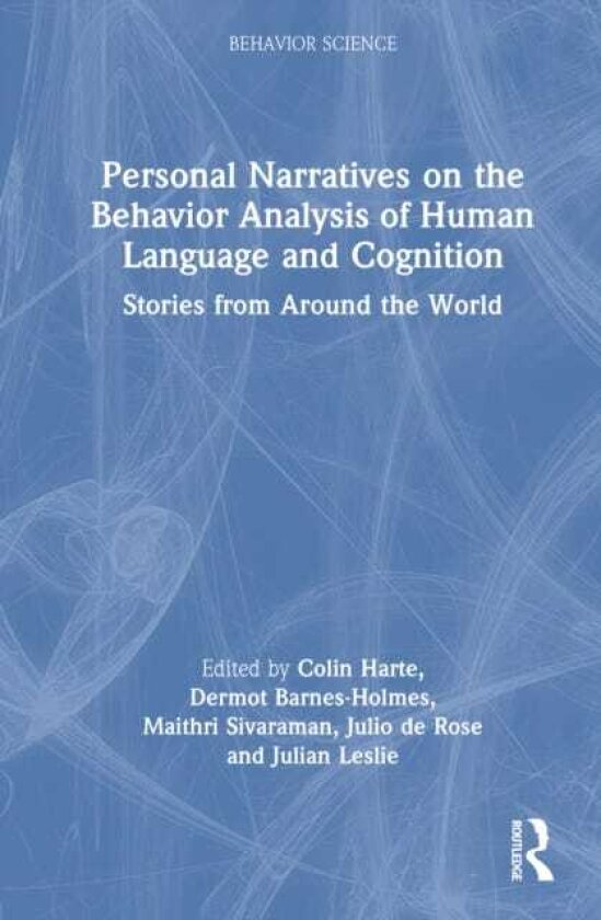 Personal Narratives on the Behavior Analysis of Human Language and Cognition Stories from Around the World
