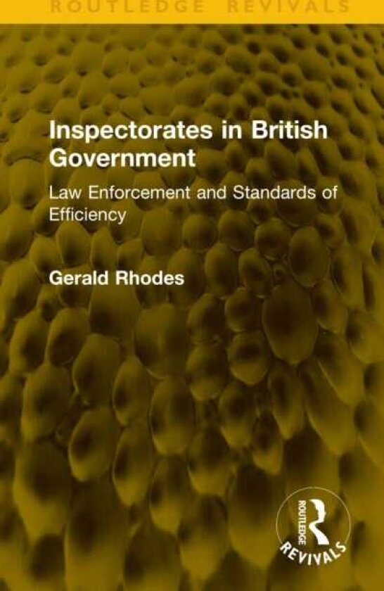 Inspectorates in British Government Law Enforcement and Standards of Efficiency
