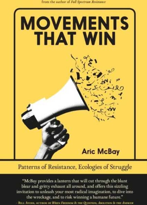 Movements That Win Patterns Of Resistance, Ecologies Of Struggle