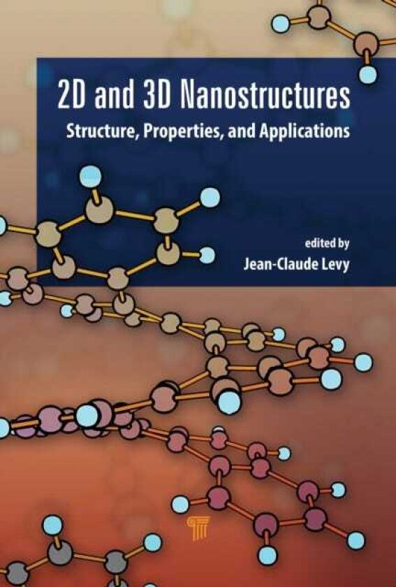2D and 3D Nanostructures Structures, Properties, and Applications