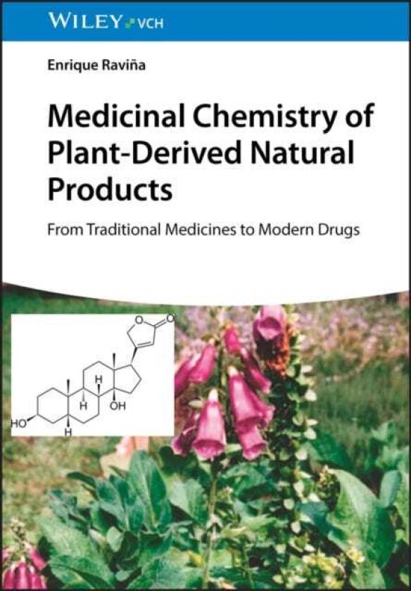 Medicinal Chemistry of PlantDerived Natural Products A Chemical Exploration of Plants as a Source of Modern Drugs