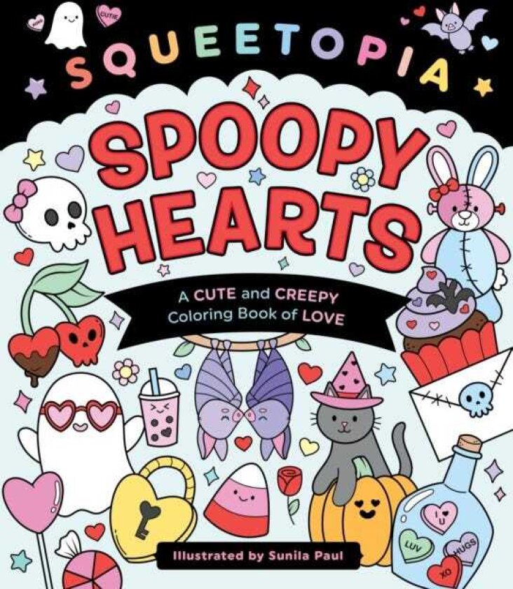 Squeetopia: Spoopy Hearts A Cute and Creepy Coloring Book of Love