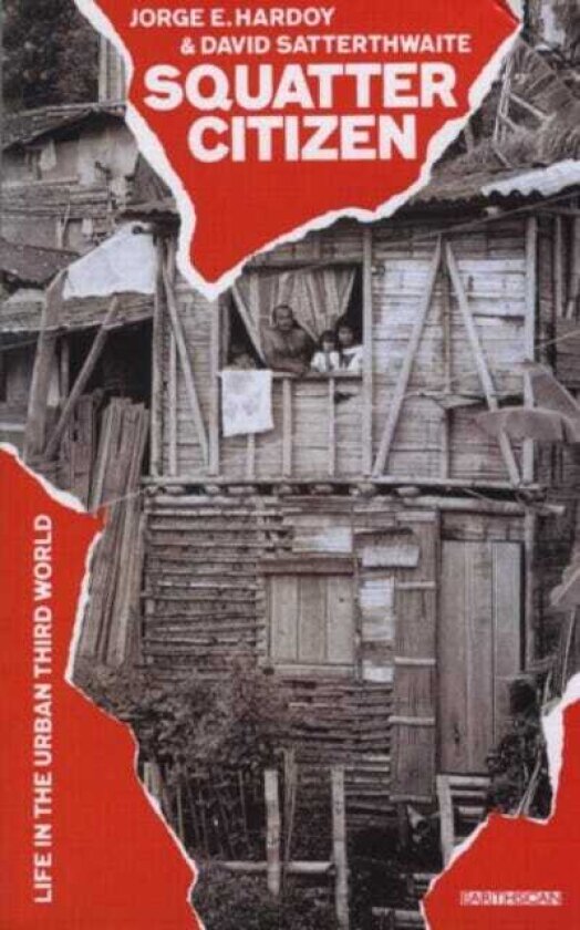 Squatter Citizen Life in the Urban Third World