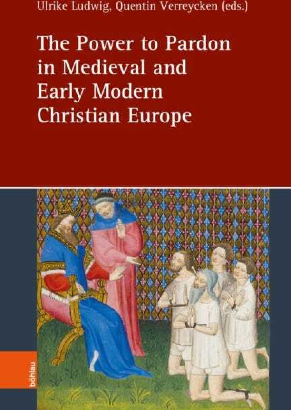 The Power to Pardon in Medieval and Early Modern Christian Europe