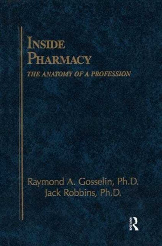 Inside Pharmacy The Anatomy of a Profession