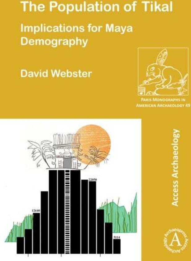 The Population of Tikal: Implications for Maya Demography