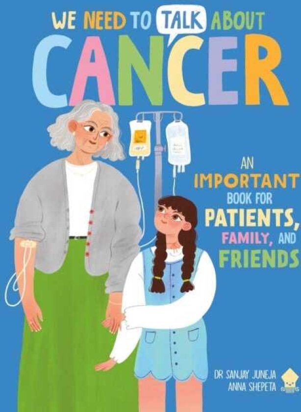 We Need to Talk About Cancer An IMPORTANT Book for Patients, Family, and Friends