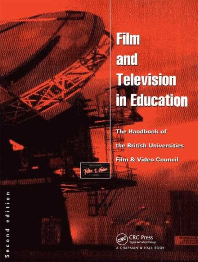 Film and Television in Education The Handbook of the British Universities Film and Video Council
