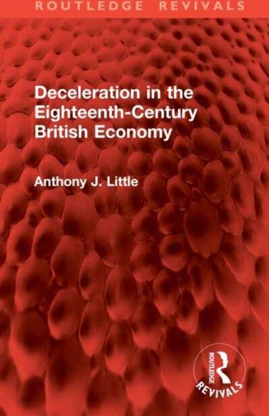 Deceleration in the EighteenthCentury British Economy