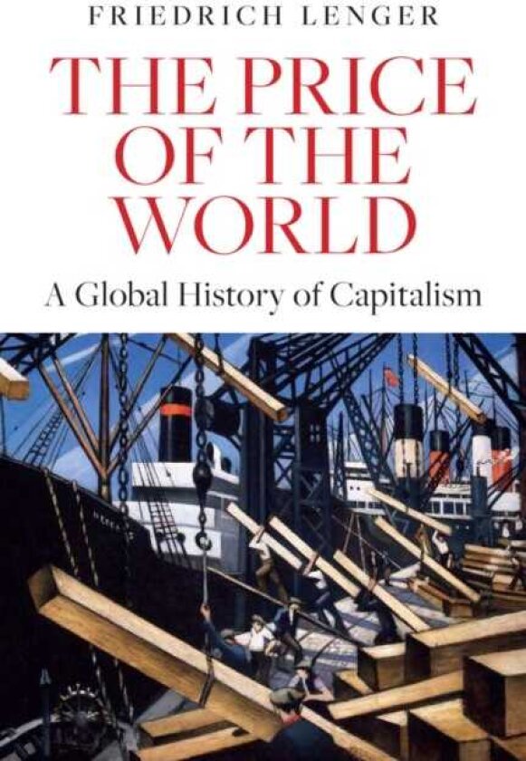 The Price of the World A Global History of Capitalism