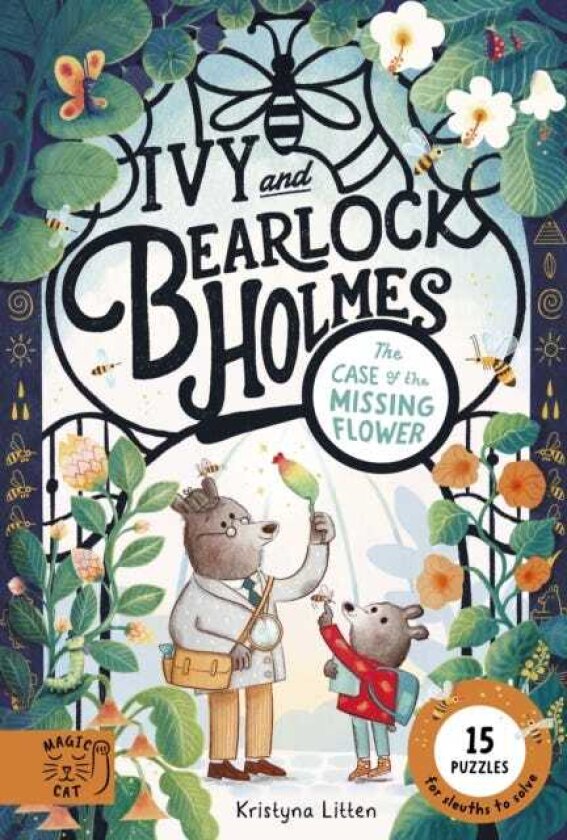 The Case of the Missing Flower (Ivy and Bearlock 1) 15 Puzzles for Sleuths to Solve