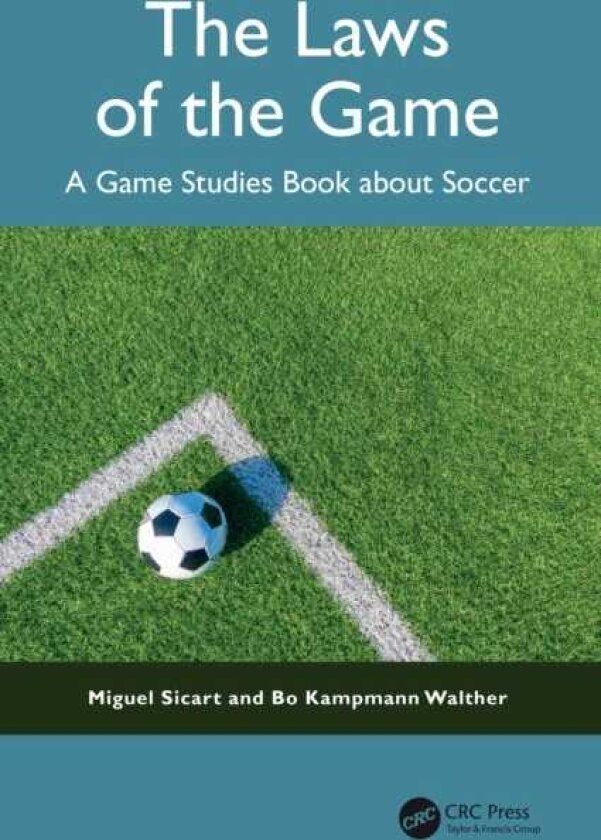 The Laws of the Game A Game Studies Book about Soccer