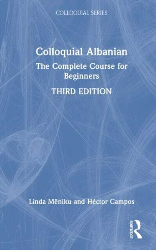 Colloquial Albanian The Complete Course for Beginners