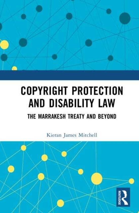 Copyright Protection and Disability Law The Marrakesh Treaty and Beyond
