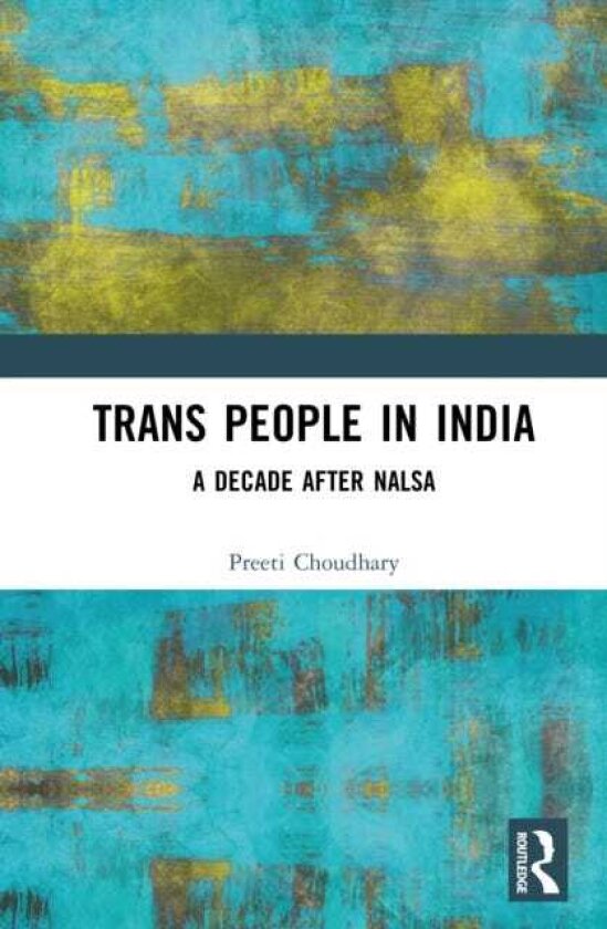 Trans People in India A Decade after NALSA