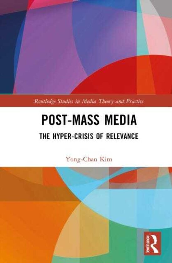 PostMass Media The HyperCrisis of Relevance