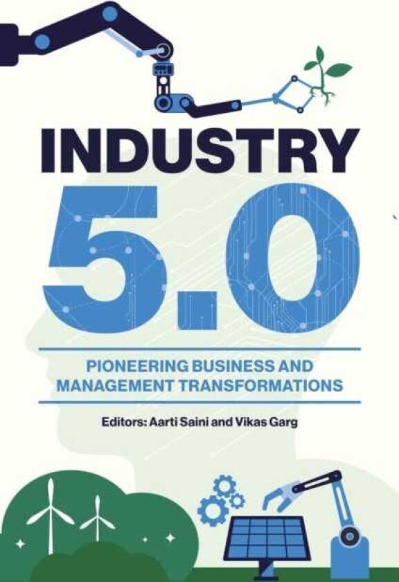 Industry 5.0 Pioneering Business and Management Transformations