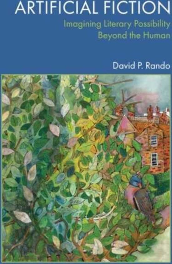 Artificial Fiction Imagining Literary Possibility Beyond the Human