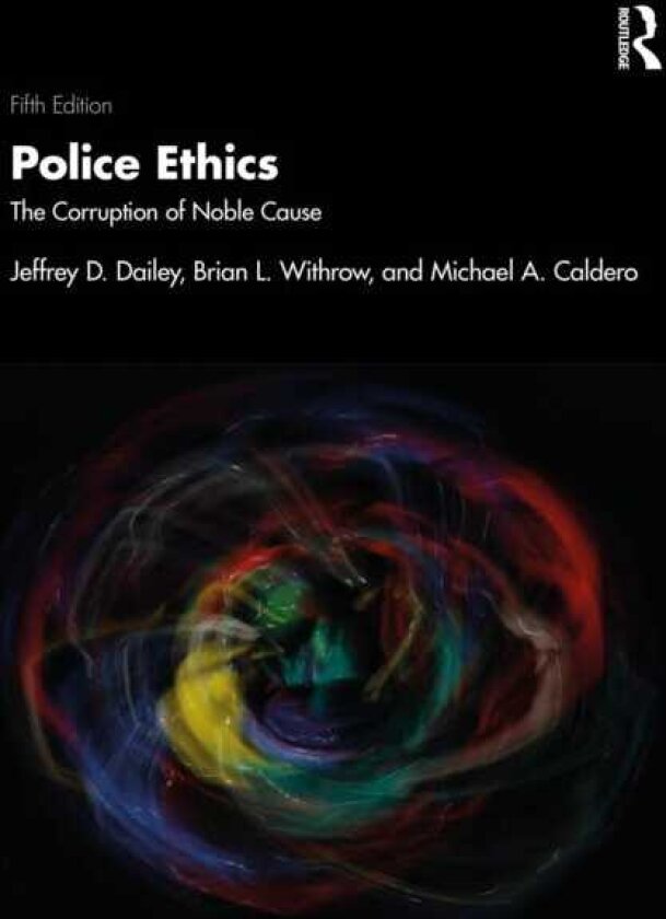 Police Ethics The Corruption of Noble Cause